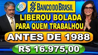 Banco do Brasil liberou R 8765 para quem Trabalhou até 1988  Veja se seu nome está na lista [upl. by Weil409]