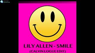 Lily Allen  Smile Calvin Logue Edit [upl. by Mllly]