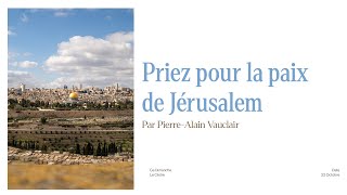 Priez pour la paix de Jérusalem  PierreAlain Vauclair [upl. by Akselav]