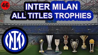 Inter Milan  All Titles Trophies 1908  2024 [upl. by Ihcehcu]