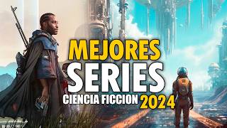 CIENCIA FICCIÓN 2024 Las MEJORES SERIES [upl. by Alekat629]