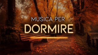 Musica per Dormire e Riposare la Mente  Sonno Tranquillo e Profondo  Scena Notturna Autunnale [upl. by Aig]