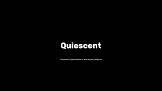 How to pronounce quiescent grammar pronunciationmatters [upl. by Nomyt401]