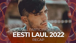 Eesti Laul 2022 Estonia  All Participants  RECAP [upl. by Izogn]