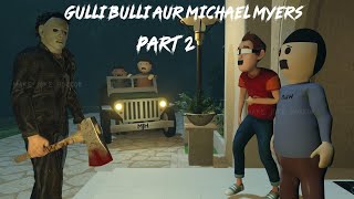 Gulli Bulli Aur Michael Myers Part 2  Gulli Bulli Horror Story  MAKE JOKE HORROR  Mjh [upl. by Airotcivairam351]