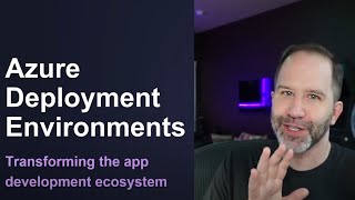 Introducing Azure Deployment Environments Transforming the app development ecosystem [upl. by Eilsek990]