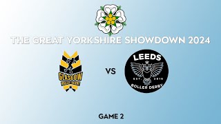 Glasgow Vs Leeds  Game 2  Great Yorkshire Showdown 2024 [upl. by Noxid168]