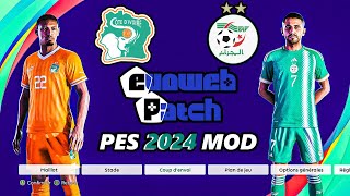 COTE DIVOIRE vs ALGÉRIE  PES 2024 MOD EvoWeb Patch 2024 [upl. by Stanislaus]