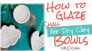 How to Glaze Air Dry Clay Bowls [upl. by Koorb537]