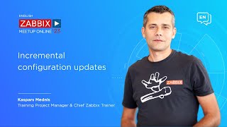 Zabbix Meetup online June 2023 Incremental configuration updates in Zabbix 64 [upl. by Capone406]