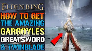 Elden Ring How To Get The AMAZING Gargoyle Twinblade amp Greatsword Location amp Guide [upl. by Werby]