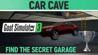 Goat Simulator 3  Car Cave 🏆 Trophy  Achievement Guide Secret Garage Location [upl. by Annawoj]