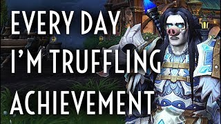 WoW Guide  Every Day Im Truffling  Achievement [upl. by Abroms]