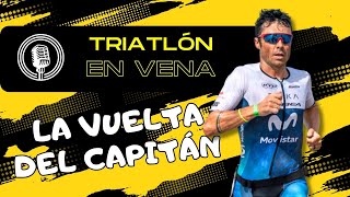 Triatlón En Vena 309  La vuelta del Capitán Noya [upl. by Adnuhser838]