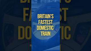 THIS Is Britains FASTEST Domestic Train [upl. by Llewej]