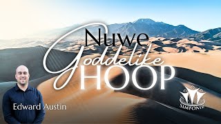 2024 06 23  Nuwe Goddelike hoop  Edward Austin [upl. by Alleroif638]