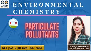 Particulate Pollutants I Tropospheric Pollution I Air Pollution I Environmental Chemistry [upl. by Wey]