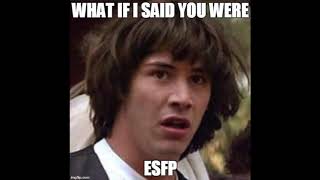 ESFP Memes [upl. by Mary]