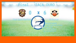 E8 SOCCER 6 vs 0 MARITIMO FINAL OURO SUB 9 Copa Fair play 2024 [upl. by Joachima]