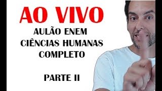 Aulão ENEM 2018 ao vivo Ciências Humanas Completo Parte II [upl. by Seys]