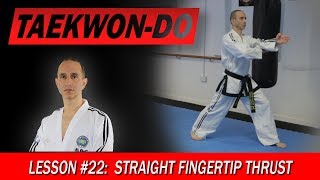 Straight Fingertip Thrust  TaekwonDo Lesson 22 [upl. by Alma]