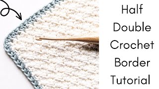 Easy Half Double Crochet Border Tutorial for Beginners [upl. by Ettenom]