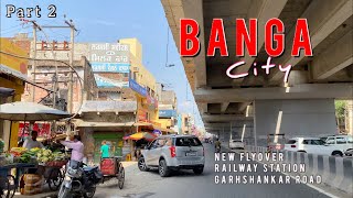 BANGA CITY  PUNJAB SBS nagar part 2  RAILWAY STATIONgarhshankar roadlakshmi sweets [upl. by Sinnek]