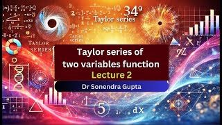 Taylors Theorem for Two Variables Function  Lecture 2  Dr Sonendra Gupta [upl. by Silsbye437]