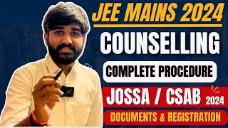 JoSAA Counselling Procedure 2024  JoSAA Counselling 2024 Registration amp Documents  JEE Mains 2024 [upl. by Tarrel800]