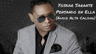 Yoskar Sarante  Pensando En Ella Audio HD [upl. by Deacon]