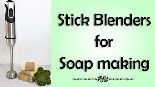 Choosing your next Stick Blender For Making Soap Musthave Features To Consider [upl. by Ydok383]