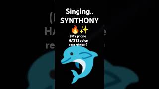 Singing synthony ✨🐬  trend sing [upl. by Ardath]