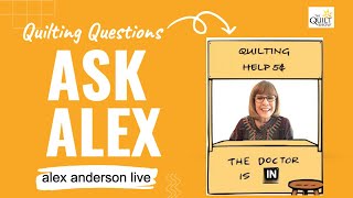 Alex Anderson LIVE  Ask Alex Quilting Questions [upl. by Lanoil281]