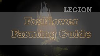 Foxflower Highmountain Herb World of Warcraft Legion Easy Farming Guide [upl. by Inamik39]