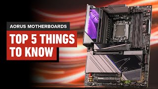 Top 5 Things You Need to Know About AORUS Motherboards [upl. by Doris]