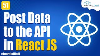 How to Post Data to the API with React JS  Handling HTTP  React JS Tutorial for Beginners 51 [upl. by Suissac]