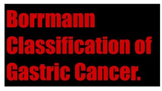 Borrmann Classification of Gastric Cancer based on Gross Appearance [upl. by Carlita428]