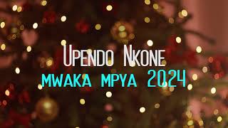 Upendo Nkone  MWAKA MPYA official Audio [upl. by Anerom]