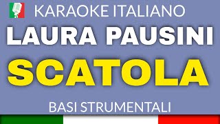 LAURA PAUSINI  SCATOLA KARAOKE STRUMENTALE base karaoke italiano🎤 [upl. by Isadora]