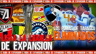 Lista La Liguilla De Expansión Los Pumas De Tabasco ELIMINADOS Cruda Expansión Repechaje [upl. by Teraj]