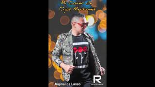 Cover  Ojos Marrones Lasso Version Merengue intérprete  Ronald Montenegro mezcla DJ [upl. by Urban]