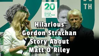 Hilarious Gordon Strachan Story About Matt ORiley  20th Celtic Player of the Year Awards 120524 [upl. by Annayoj]