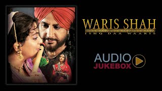 Waris Shah  Ishq Daa Waaris  All Songs  Audio Jukebox  Gurdas Maan  Juhi Chawla Divya Dutta [upl. by Saoj207]