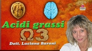 Acidi grassi Omega 3  Dottssa Luciana Baroni [upl. by Tades]