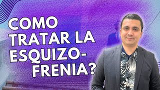 COMO SE TRATA LA ESQUIZOFRENIA [upl. by Bilicki590]