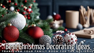 Transform Your Family Room for the Holidays Best Christmas Decorating Ideas [upl. by Jesse]