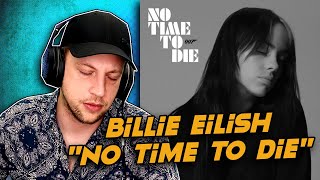 Billie Eilish  No Time To Die REACTION  REVIEW  BEST BOND THEME EVER [upl. by Notgnihsaw]