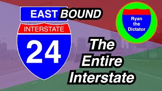 I24 EASTBOUND The Entire Interstate [upl. by Kcod]