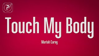 Mariah Carey  Touch My Body Lyrics [upl. by Auqenes]