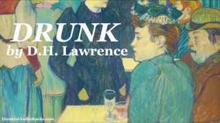 DRUNK by DH Lawrence  FULL AudioBook  Greatest AudioBooks  Poem Poetry Poet [upl. by Jessey656]